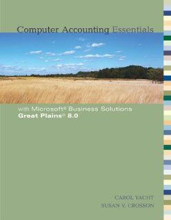 Computer Accounting Essentials w/Great Plains 8.0 CD (9780073273273): Carol Yacht, Susan Crosson: Books
