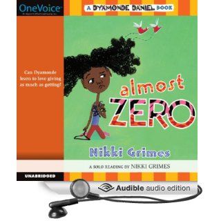 Almost Zero: A Dyamonde Daniel Book, Book 3 (Audible Audio Edition): Nikki Grimes: Books