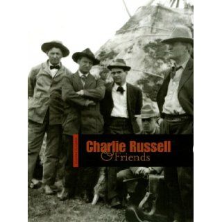 Charlie Russell and Friends (Western Passages): Joan Carpenter Troccoli, Peter H. Hassrick, Thomas Brent Smith, Brian W. Dippie, Mark Andrew White: 9780914738640: Books