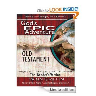 God's EPIC Adventure. The Old Testament: Prologue  Act 1: Creation  Act 2: Chaos  Act 3: Covenant(The Reader's Edition) eBook: Winn Griffin, Leonard Sweet: Kindle Store