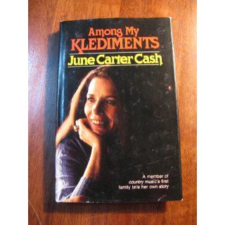 Among My Klediments: June Carter Cash: 9780310381709: Books