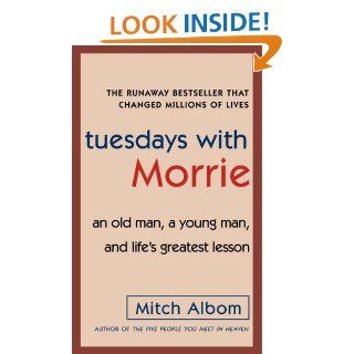 Tuesdays with Morrie eBook: Mitch Albom: Kindle Store