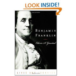 Benjamin Franklin (Lives & Legacies (Oxford)) eBook: Edwin S. Gaustad: Kindle Store