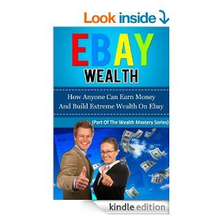  WEALTH   How Anyone Can Earn Money And Build Extreme Wealth On  (how to make money online, how to make money on , how to make money from home, how to make money on the internet,) eBook: Richard Killnel, how to make money on the internet how to