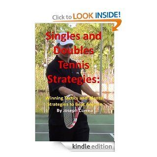 Singles and Doubles Tennis Strategies Winning Tactics and Mental Strategies to Beat Anyone eBook Joseph Correa (Certified Professional Tennis Coach) Kindle Store
