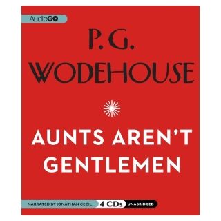 Aunts Arent Gentlemen (Jeeves and Wooster Series): P. G. Wodehouse, Jonathan Cecil: 9781609984144: Books