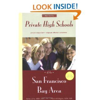 Private High Schools of the San Francisco Bay Area: Betsy Little, Paula Molligan: 9781930074149: Books