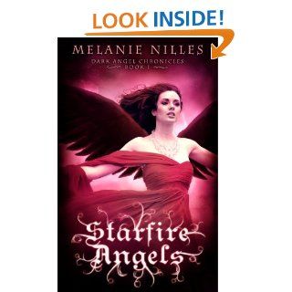Starfire Angels (Starfire Angels Dark Angel Chronicles Book 1) eBook Melanie Nilles Kindle Store