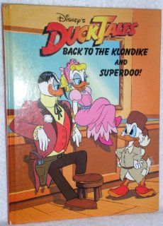 Back to the Klondike and Superdoo! (Duck Tales): Disney Staff: 9780792452379: Books