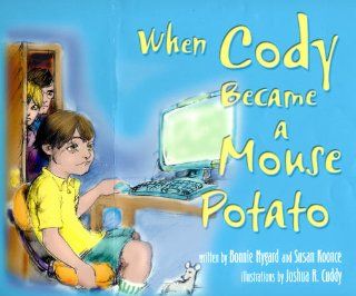 When Cody Became a Mouse Potato: American Association for Active Lifestyles and Fitness, Bonnie Nygard, Susan Koonce, Joshua R. Cuddy: 9780787292980: Books