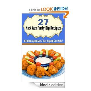 27 Easy and Delicious Party Dip Recipes: Simple Appetizers That Anyone Can Make! eBook: Michael Thomas: Kindle Store