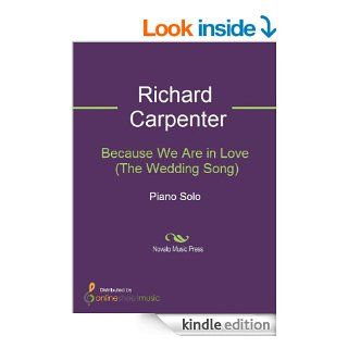 Because We Are in Love (The Wedding Song) eBook Richard Carpenter, The Carpenters Kindle Store