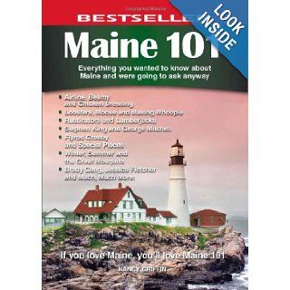 Maine 101: Everything You Wanted to Know About Maine and Were Going to Ask Anyway: Nancy Griffin: 9780978478490: Books