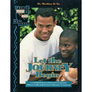 Let the Journey Begin, Leaders Guide: Men and Boys Journey Together Into What It Means to Be a Real Man in Todays Culture.: 9780781453158: Books