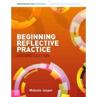 Beginning Reflective Practice Melanie Jasper 9781408075265 Books