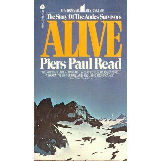 Alive: The Story of the Andes Survivors: Piers Paul Read: 9780380003211: Books