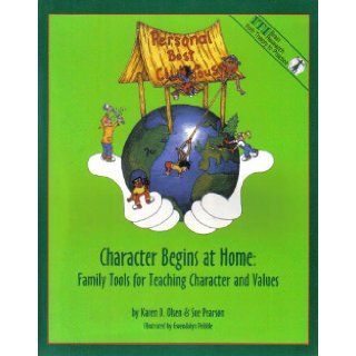 Character begins at home Family tools for teaching character and values Karen D Olsen 9781878631619 Books