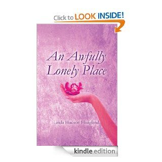An Awfully Lonely Place eBook: Linda Hudson  Hoagland: Kindle Store