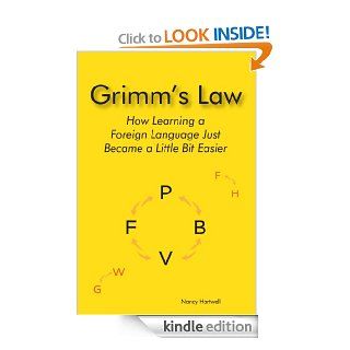 Grimm's Law: How Learning a Foreign Language Just Became a Little Easier   Kindle edition by Nancy Hartwell. Reference Kindle eBooks @ .