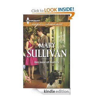 Because of Audrey (Harlequin Superromance)   Kindle edition by Mary Sullivan. Romance Kindle eBooks @ .