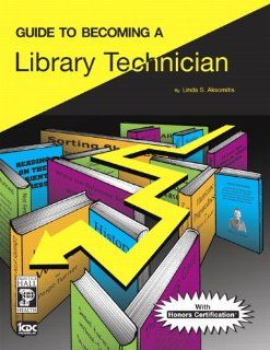 Guide to Becoming a Library Technician (9780132187374): ICDC Publishing Inc.: Books