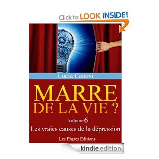 Les vraies causes de la dpression (Marre de la vie ? t. 6) (French Edition) eBook: Lucia Canovi: Kindle Store