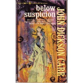 Below Suspicion (Gideon Fell Mystery Series): John Dickson Carr: 9780930330507: Books