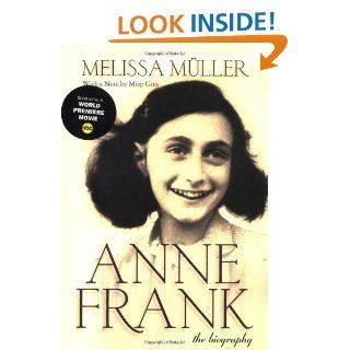 Anne Frank  The Biography Melissa Mller, Rita Kimber, Robert Kimber 9780805059960 Books