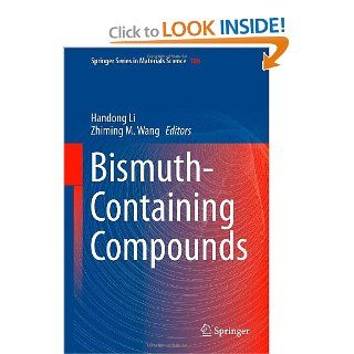 Bismuth Containing Compounds (Springer Series in Materials Science): Handong Li, Zhiming M. Wang: 9781461481201: Books