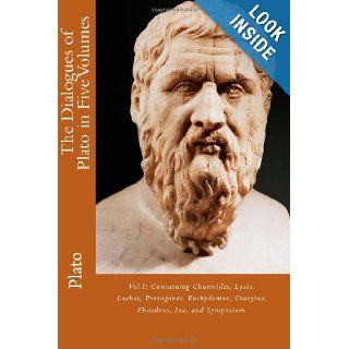 The Dialogues of Plato in Five Volumes: Vol I: Containing Charmides, Lysis, Laches, Protagoras, Euthydemus, Cratylus, Phaedrus, Ion, and Symposium (Volume 1): Plato, Paul A. Boer Sr., B. Jowett M.A.: 9781479292097: Books