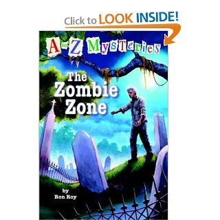 The Zombie Zone (A to Z Mysteries) (9780375824838): Ron Roy, John Steven Gurney: Books