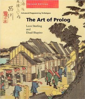 The Art of Prolog, Second Edition: Advanced Programming Techniques (Logic Programming) (9780262193382): Leon Sterling, Ehud Shapiro: Books