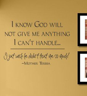 I know God will not give me anything I can't handle I just wish he didn't trust me so much Vinyl Wall Decals Quotes Sayings Words Art Decor Lettering Vinyl Wall Art Inspirational Uplifting  Nursery Wall Decor  Baby