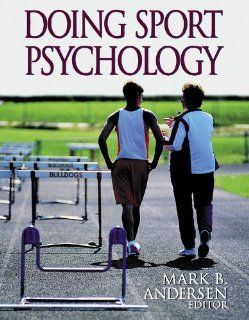 Doing Sport Psychology (9780736000864): Mark Andersen: Books