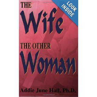 The Wife / The Other Woman: Addie June Hall: 9781560435563: Books