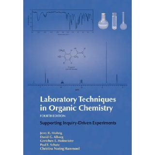 Laboratory Techniques in Organic Chemistry: Jerry R. Mohrig, David Alberg, Gretchen Holifmeister, Paul F. Schatz, Christina Noring Hammond: 9781464134227: Books