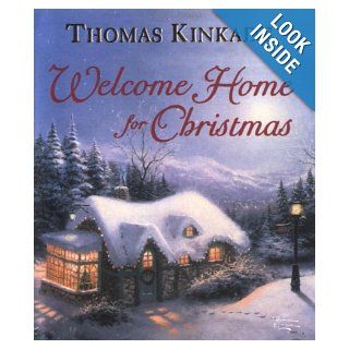 Welcome Home for Christmas Thomas Kinkade 0050837213227 Books