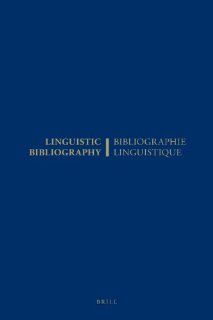 Linguistic Bibliography for the Year 2003 / Bibliographie Linguistique de l'Anne 2003 and supplement for previous years / et complement des annes prcdentes (English and French Edition) Sijmen Tol, Hella Olbertz, D. Glandorf, T. Horstman 97814020