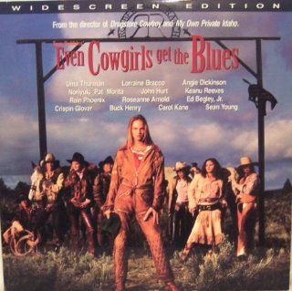 Even Cowgirls Get The Blues (LaserDisc): Uma Thurman, Lorraine Bracco, Angie Dickinson, Noriyuki 'Pat' Morita, John Hurt, Keanu Reeves, Rain Phoenix, Roseanne Arnold, Jr. Ed Begley, Crispin Clover: Movies & TV
