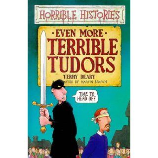 Even More Terrible Tudors (Horrible Histories) Terry Deary 9780590112543 Books