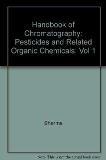 Hdbk Chromatography Pesticides & Related Organic CHEM Vol 1 (CRC handbook of chromatography) (9780849330100): Joanne M. Follweiler, Joseph Sherma: Books