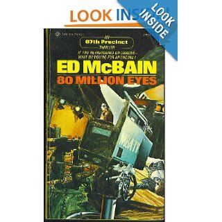 Eighty Million Eyes (Sometimes identified as 80 Million Eyes.): Ed (Pseudonym of Evan Hunter) McBain: Books