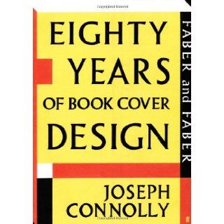 Faber and Faber: Eighty Years of Book Cover Design: Joseph Connolly: 9780571240012: Books