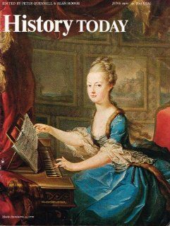 HISTORY TODAY, June 1970. Topics: A Page at Versailles, Genghis Khan and the Communists, A Sixteenth Century Farmer's Year, Mikhail Speransky [Paperback] Quennell, Peter and Alan Hodge, editors. : Other Products : Everything Else