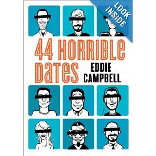 44 Horrible Dates: Eddie Campbell: 9781402267475: Books