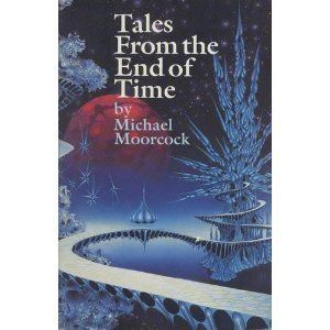TALES FROM THE END OF TIME   Legends from the End of Time Pale Roses; White Stars; Ancient Shadows; A Messiah at the End of Time, or The Transformation of Miss Mavis Ming Books
