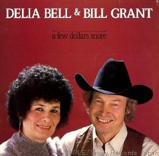 BILL GRANT & DELIA BELL   a few dollars more ROUNDER 0217 (LP vinyl record): Music