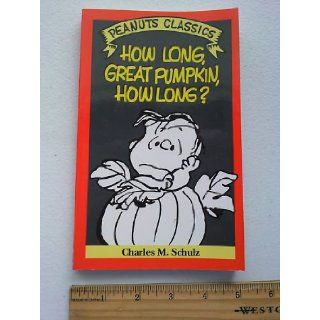 How Long, Great Pumpkin, How Long Cartoons from Win a Few, Lose a Few, Charlie Brown (Peanuts Classics) Charles M. Schulz 9780805014860 Books