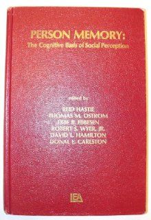 Person Memory: The Cognitive Basis of Social Perception (9780898590241): Reid Hastie, etc.: Books