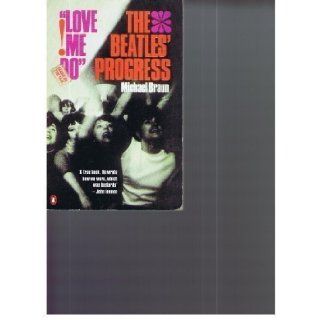 Love Me Do!: "Beatles" Progress: Michael Braun: 9780140022780: Books